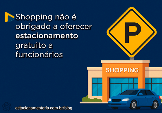 TST decide: Shopping não é obrigado a oferecer estacionamento gratuito a funcionários